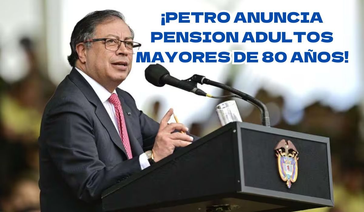 Presidente Gustavo Petro Anuncia Pensión para Todos los Mayores de 80 Años