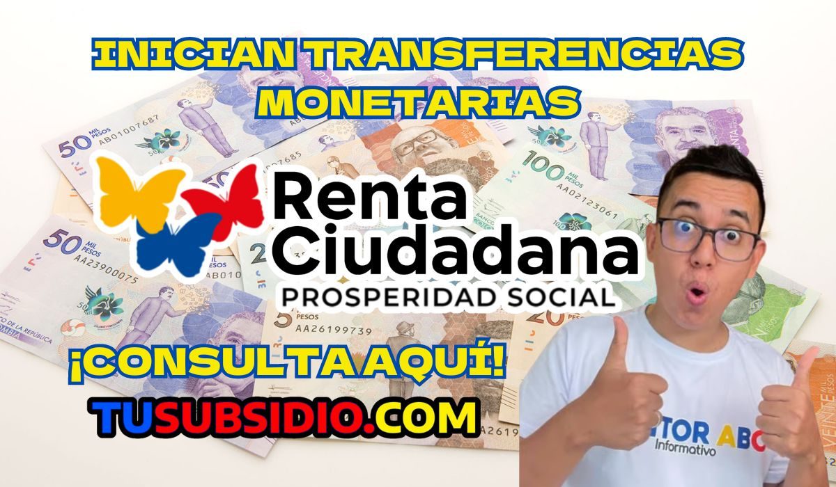 ¡Arrancan las Transferencias Monetarias de Renta Ciudadana 2024! Infórmate y cobra tu subsidio